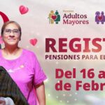 Del 16 al 22 de febrero se realiza el registro a las Pensiones Mujeres Bienestar y Adultos Mayores: Ariadna Montiel 
